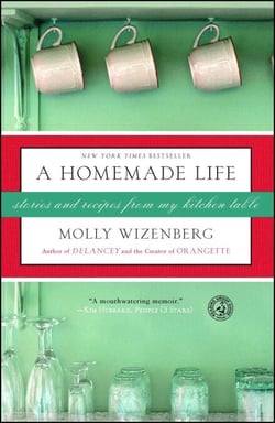A Homemade Life - Stories and Recipes from My Kitchen Table