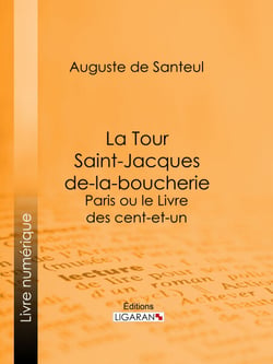 La Tour Saint-Jacques-de-la-boucherie - Paris ou le Livre des cent-et-un