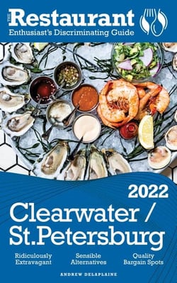 2022 Clearwater / St. Petersburg - The Restaurant Enthusiast’s Discriminating Guide