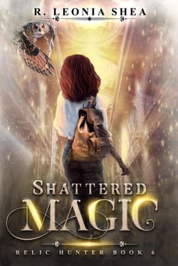 Shattered Magic: Relic Hunter Book 6 - Relic Hunter, #6