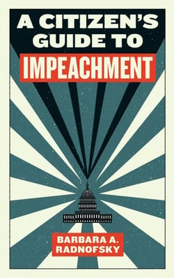 A Citizen's Guide to Impeachment - A Citizen's Guide to Impeachment