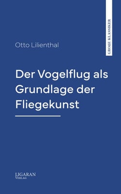 Der Vogelflug als Grundlage der Fliegekunst