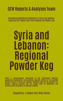 Syria and Lebanon: Regional Powder Keg - Geopolitics
