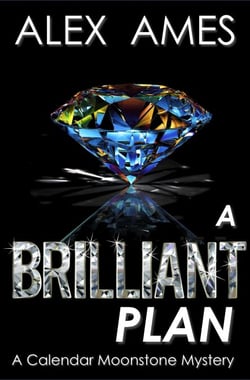 A Brilliant Plan - Brilliant - Calendar Moonstone Mysteries, #1