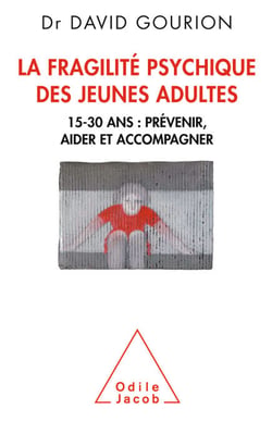 La Fragilité psychique des jeunes adultes - 15-30 ans : prévenir, aider et accompagner