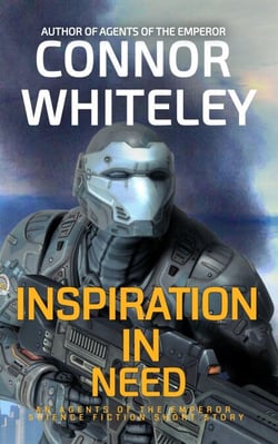 Inspiration In Need: An Agents of The Emperor Science Fiction Short Story - Agents of The Emperor Science Fiction Stories, #20