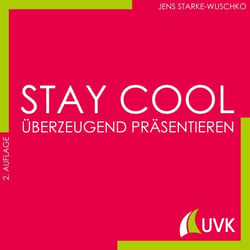 Stay cool - überzeugend präsentieren - Studieren im Quadrat