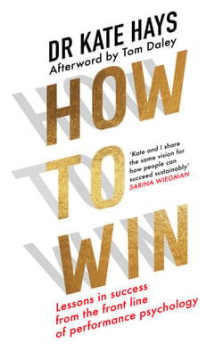 How to Win - Lessons in Success From the Front Line of Performance Psychology