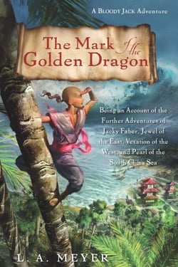 The Mark of the Golden Dragon - Being an Account of the Further Adventures of Jacky Faber, Jewel of the East, Vexation of the West, and Pearl of the South China Sea