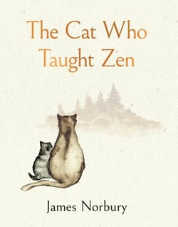 The Cat Who Taught Zen - The beautifully illustrated new tale from the bestselling author of Big Panda and Tiny Dragon