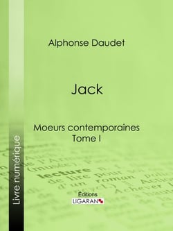 Jack - Moeurs contemporaines - Tome I
