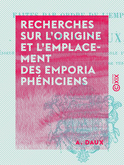 Recherches sur l'origine et l'emplacement des emporia phéniciens - Dans le Zeugis et le Byzacium - Afrique septentrionale