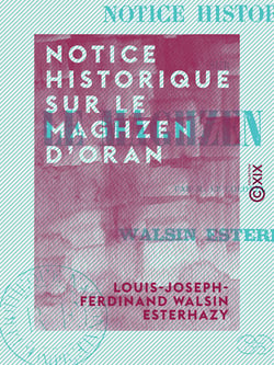 Notice historique sur le maghzen d'Oran