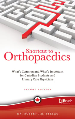 Shortcut to Orthopaedics - What's Common and What's Important for Canadian Students and Primary Care Physicians