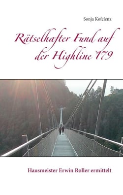 Rätselhafter Fund auf der Highline 179 - Hausmeister Erwin Roller ermittelt