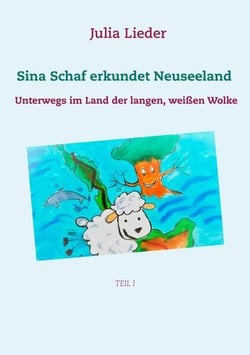 Sina Schaf erkundet Neuseeland - Unterwegs im Land der langen weißen Wolke