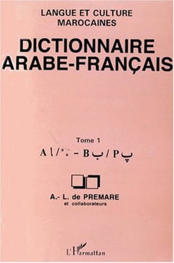 Dictionnaire arabe-français - Tome 1 - Langue et culture marocaines