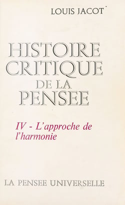 Histoire critique de la pensée (4) - L'approche de l'harmonie