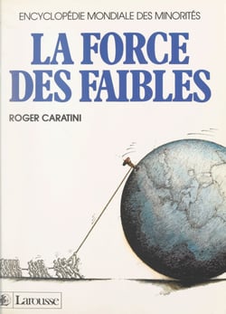 La force des faibles - Encyclopédie mondiale des minorités