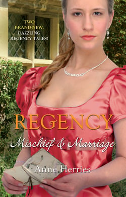 Regency: Mischief &amp; Marriage - Secret Heiress / Bartered Bride