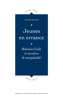 Jeunes en errance - Relation d'aide et carrières de marginalité