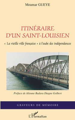 Itinéraire d'un saint-louisien - "La vieille ville française" à l'aube des indépendances