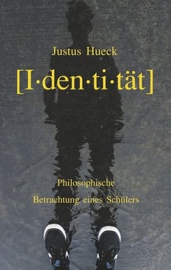 Identität - Philosophische Betrachtung eines Schülers