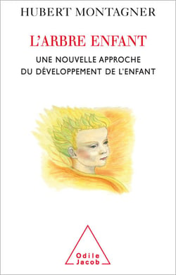 L' arbre enfant - Une nouvelle approche du développement de l’enfant