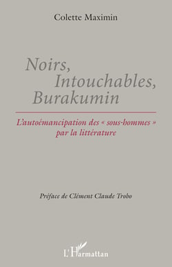 Noirs, Intouchables, Burakumin - L'autoémancipation des "sous-hommes" par la littérature