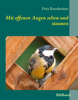 Mit offenen Augen sehen und staunen - Bildband