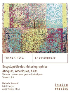 Encyclopédie des historiographies : Afriques, Amériques, Asies - Volume 1 : sources et genres historiques (Tome 1 et Tome 2)