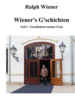 Wiener's G'schichten Teil 3 - Geschichten meiner Frau
