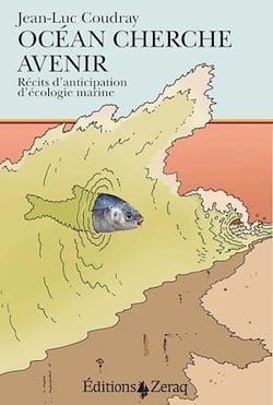 Océan cherche avenir - Récits d’anticipation d’écologie marine