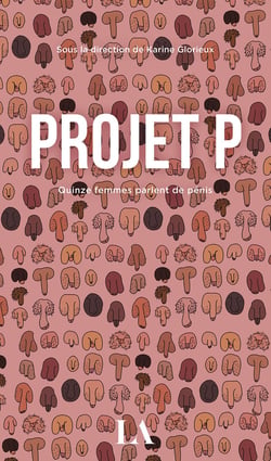 Projet P - Quinze femmes parlent de pénis