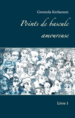 Points de bascule amoureuse - Livre 1