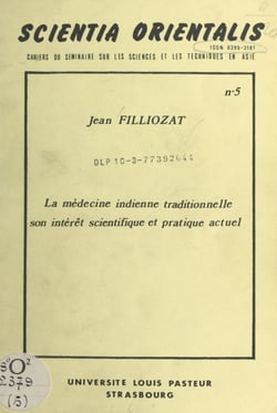 La médecine indienne traditionnelle, son intérêt scientifique et pratique actuel - Table ronde sur l'apport des médecines asiatiques à la médecine universelle, Strasbourg, 21-23 mai 1976