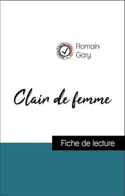 Analyse de l'œuvre : Clair de femme (résumé et fiche de lecture plébiscités par les enseignants sur fichedelecture.fr)