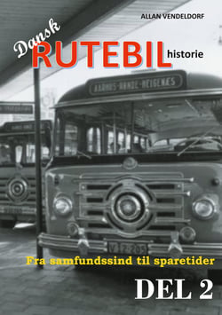 Dansk rutebilhistorie DEL 2 - Fra samfundssind til sparetider
