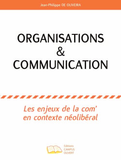 ORGANISATIONS &amp; COMMUNICATION - Les enjeux de la com' en contexte néolibéral