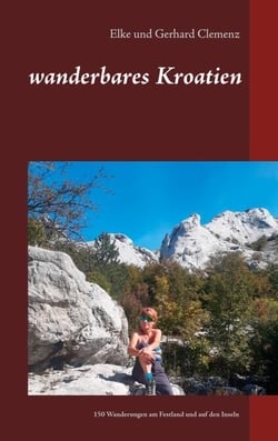 wanderbares Kroatien - Genusswanderungen am Festland und auf den Inseln der Adria