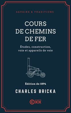 Cours de chemins de fer - Études, construction, voie et appareils de voie