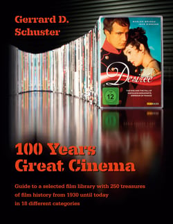 100 Years Great Cinema - Guide to a selected film library with 250 treasures of film history from 1930 until today in 18 different categories