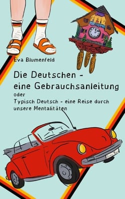 Die Deutschen - eine Gebrauchsanleitung - Typisch deutsch - eine Reise durch unsere Mentalitäten