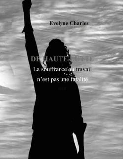 De Haute lutte - La souffrance au travail, n'est pas une fatalité