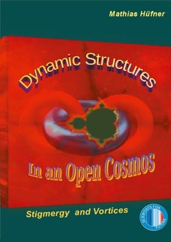 Dynamic Structures in an Open Cosmos - Stigmergy and Vortices
