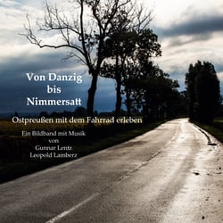 Ostpreußen mit dem Fahrrad erleben - Von Danzig bis Nimmersatt