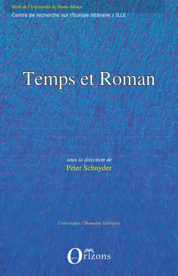 Temps et roman - Evolutions de la temporalité dans le roman européen du XXème siècle