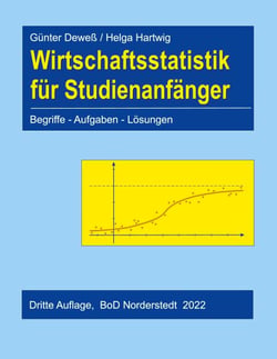 Wirtschaftsstatistik für Studienanfänger - Begriffe - Aufgaben - Lösungen ; 3. Auflage