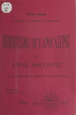 Hermétisme de l'Apocalypse ou Gnose johannite (6). Chapitres 15 et 16 : l'alchimie dans l'œuvre de Saint-Jean