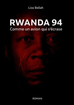 Rwanda 94 - Comme un avion qui s'écrase